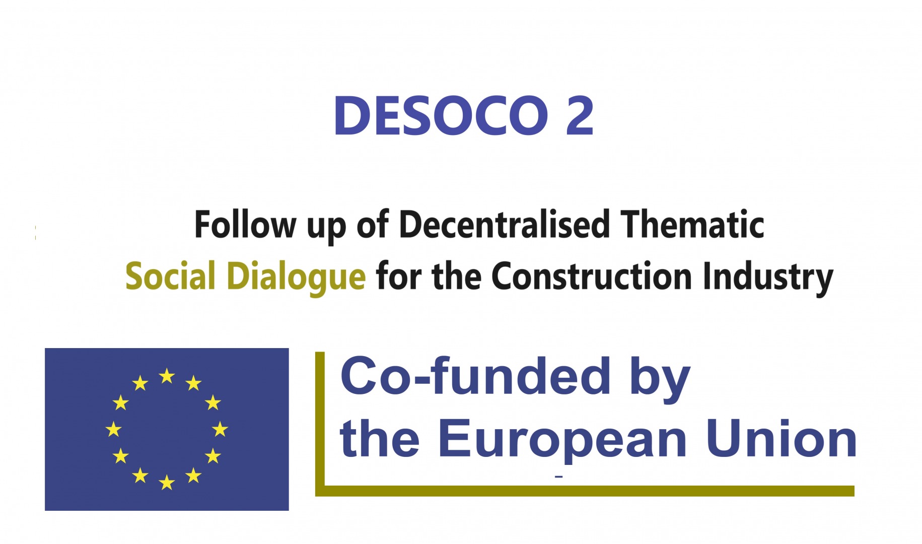 Follow up del Dialogo Sociale Tematico Decentrato per l'Industria delle Costruzioni (DESOCO 2) - Progetto del Dialogo Sociale